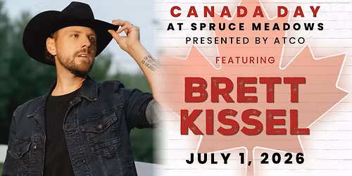 Canada Day at Spruce Meadows, presented by ATCO, featuring Brett Kissel