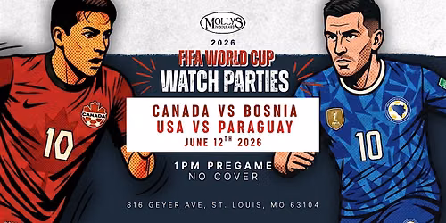 Canada VS Bosnia & USA VS Paraguay: World Cup 2026 Watch Parties at Molly's