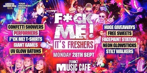 F*CK ME It's Freshers - Leicester Freshers 2026