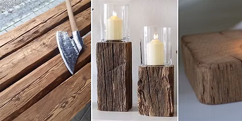 Einf\u00fchrung in die Holzbearbeitung - Sch\u00f6nes aus Altholz Balken