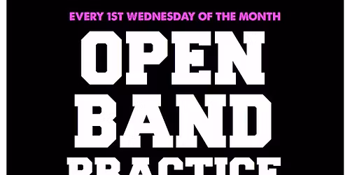 Open Band Practice - 1st Wednesday of the month