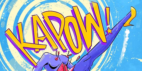 KAPOW: Burlesque, Drag & Variety with a BANG!