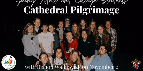 Jubilee 2025 - Young Adults and College\/University Students Cathedral Pilgrimage