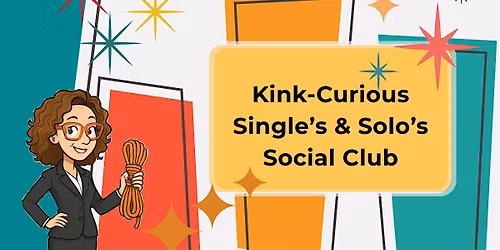 Kink-Curious Single's & Solo's Social Club