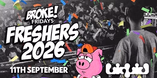 BROKE! FRIDAYS | FRESHERS WEEK RELAUNCH | ALL NEW LIQUID ROOM! | HUGE REFURB \ud83c\udf89