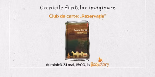 Cronicile fiin\u021belor imaginare #15: \u201eRezerva\u021bia\u201d [club de carte]