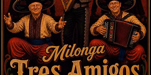 Milonga Tres Amigos 
