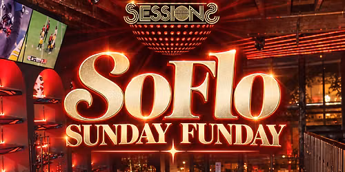 SoFlo Synday Funday  FREE 21+ RSVP B4 10PM