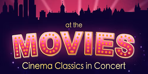 At the Movies: Cinema Classics in Concert