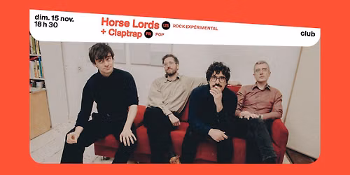 Horse Lords + Claptrap \u2219 L'A\u00e9ronef | Club