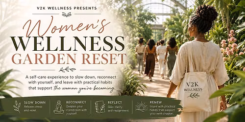 Women's Wellness Garden Reset: An Intentional Self- Care Experience