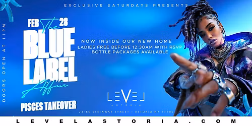 Saturday February 28th 2026 : Exclusive Saturdays at Level Astoria