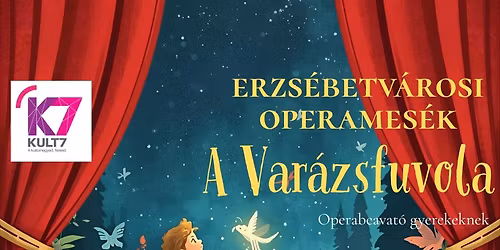 Meseopera - Mozart: A var\u00e1zsfuvola \u2013 Interakt\u00edv operabeavat\u00f3 gyerekeknek