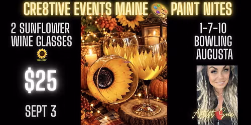 Paint Night - 2 Sunflower Wine glasses @ 1-7-10 Bowling AUGUSTA