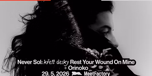 Never Sol: k\u0159est desky Rest Your Wound On Mine + Orinoko
