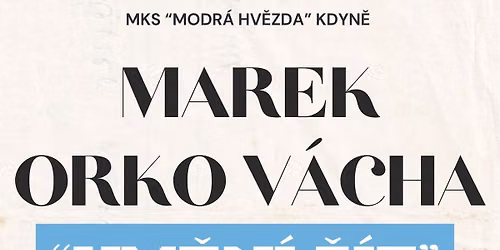 MAREK ORKO V\u00c1CHA - Um\u011bn\u00ed \u017e\u00edt