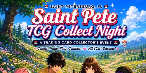 Saint Pete TCG Collect Night - Hosted by Spiderpuff