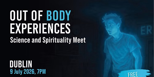 Out of Body Experiences | Free lecture in DUBLIN 24