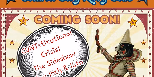 CHARM CITY KITTY CLUB presents: CUNTstitutional Crisis: The Sideshow
