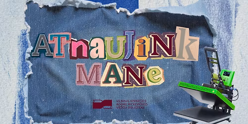 K\u016brybin\u0117s dirbtuv\u0117s \u201eAtnaujink mane\u201c