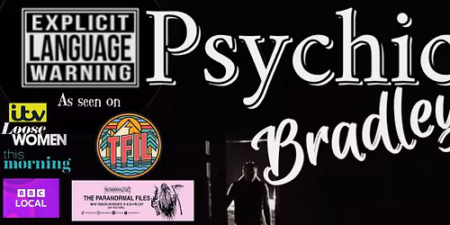 Psychic Bradley Show- Catherine Becketts Centre Preston Thursday 30th April 7.30pm