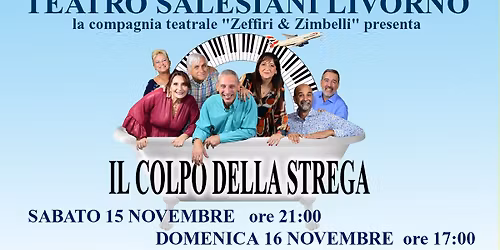 La Compagnia Teatrale Zeffiri & Zimbelli presenta "Il colpo della strega"