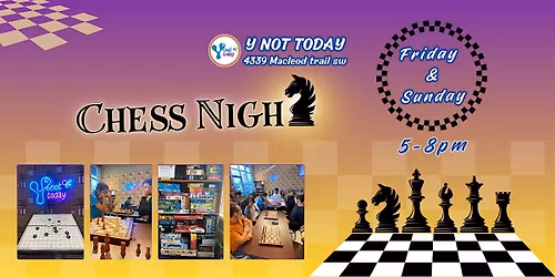 Chess night. Social event. Y Not Today