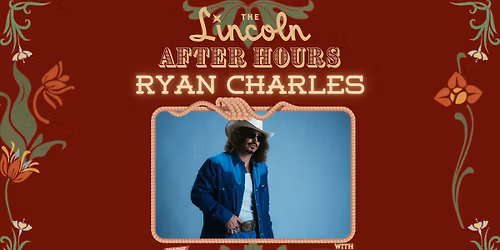 Ryan Charles w\/ TREY WRKS & WINCT - The Lincoln After Hours