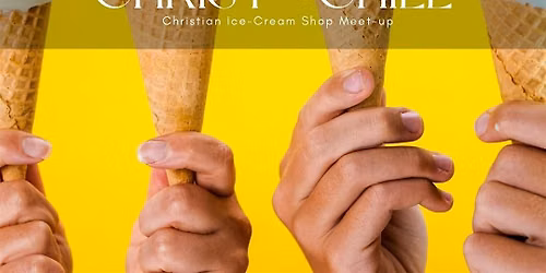 Christ + Chill | Christian Ice cream shop Meet-up