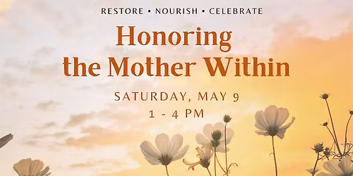 Honoring the Mother Within: A Mother's Day Celebration