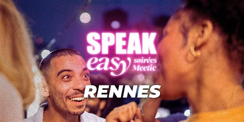Soir\u00e9e Speak Easy \u00e0 Rennes (35-45 ans)