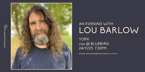 An Evening With Lou Barlow - rise @ bluebird, York