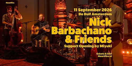 HeartFire presents :: Nick Barbachano & Friends - Live in Amsterdam