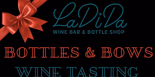 Bottles & Bows Wine Tasting
