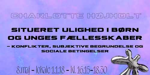 Situeret Ulighed i B\u00f8rn og Unges F\u00e6llesskaber - Charlotte H\u00f8jholt
