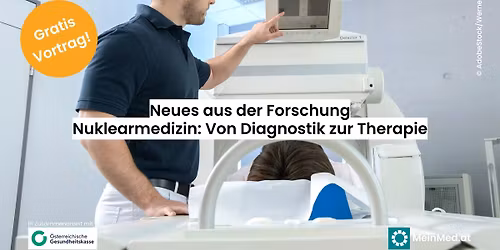 Gratis Vortrag: Nuklearmedizin: Von Diagnostik zur Therapie