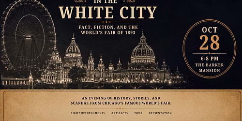 Mansion After Hours: Devil in the White City: Fact, Fiction, and the World\u2019s Fair of 1893