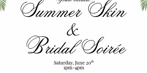 Summer Skin & Bridal Soir\u00e9e