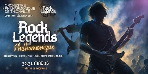 ROCK LEGENDS PHILHARMONIQUE