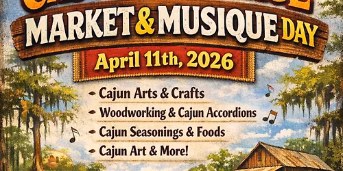 CAJUN HERITAGE MARKET & MUSIQUE DAY!!