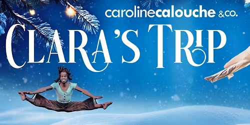 Claras Trip - A Cirque and Dance Nutcracker Story at Martin Marietta Center for the Performing Arts - Fletcher Opera Theater