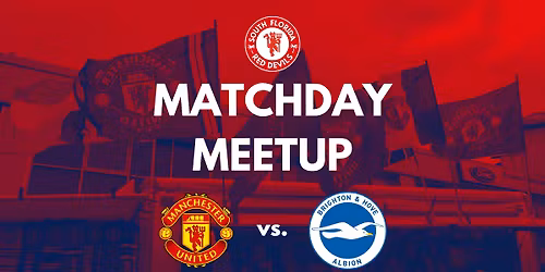 Manchester United vs. Brighton - The Irishmen (Boca Raton, FL)