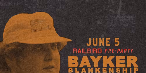 Railbird Pre-Party with Bayker Blankenship (Outdoor Show)