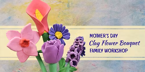Mother's Day Clay Flowers| Family Workshop in Vaughan, ON