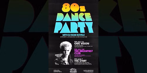 80s DANCE PARTY w DJ Remi Royale + The Breakfast Club (80s Chartbusters)