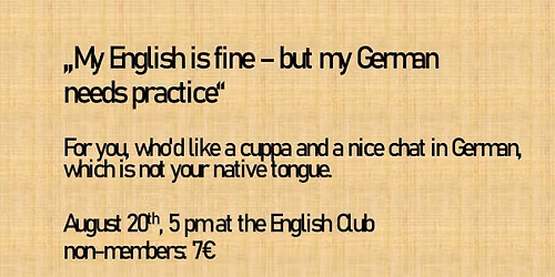 My English is fine, but my German needs practice