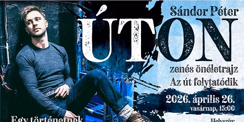 S\u00e1ndor P\u00e9ter: \u00daTON \u2013 zen\u00e9s \u00f6n\u00e9letrajz