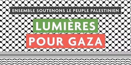 Lumi\u00e8res pour Gaza - Ev\u00e9nement solidaire