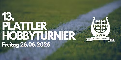 13. Plattler Hobbyturnier - PWV Schwabenbach