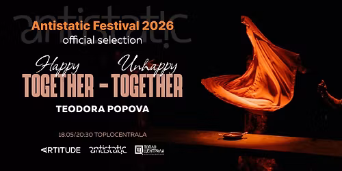 Happy Together - Unhappy Together - Antistatic Festival